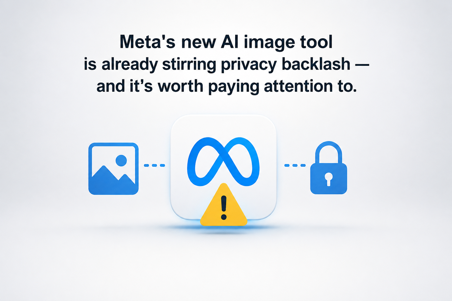 Meta's new AI image tool is already stirring privacy backlash — and it's worth paying attention to.